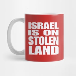 Israel Is On Stolen Land - White - Double-sided Mug